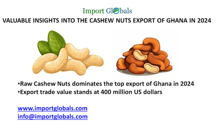 Valuable Insights Into the Cashew Nuts Export of Ghana in 2024
