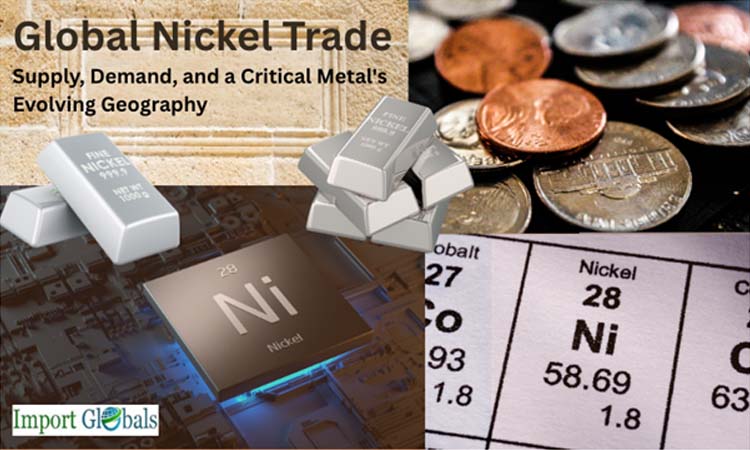 Global Nickel Trade: Supply, Demand, and a Critical Metal's Evolving Geography