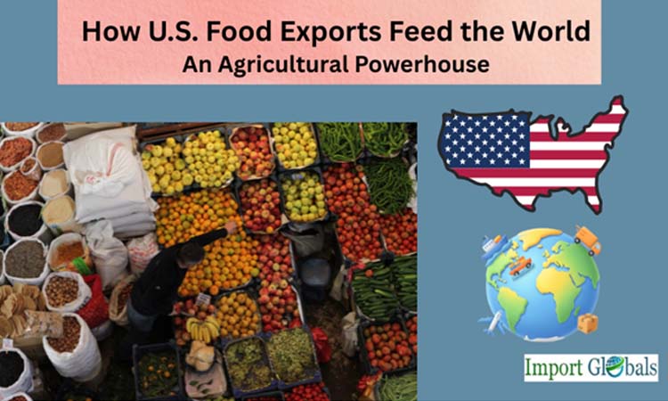 How U.S. Food Exports Feed the World: An Agricultural Powerhouse